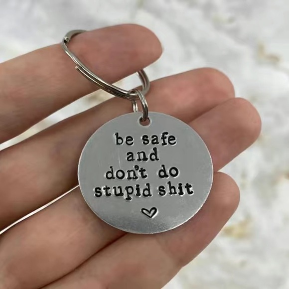 “Be Safe And Don't Do Stupid Shit” Hand Stamped Keychain - Picture 1 of 4